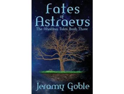 Livro Fates Of Astraeus de Jeramy Goble ( Inglês )