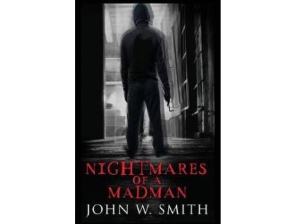 Livro Nightmares Of A Madman de John W Smith ( Inglês )