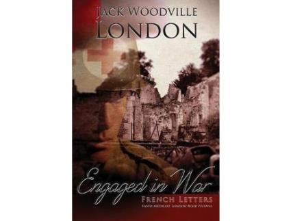 Livro French Letters: Engaged In War de Jack Woodville London ( Inglês )