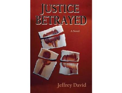 Livro Justice Betrayed: A Novel de Jeffrey David ( Inglês )