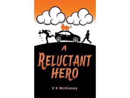 Livro A Reluctant Hero de V K McGivney ( Inglês )