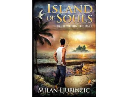 Livro Island Of Souls: Light Within The Dark de Milan Ljubincic ( Inglês )