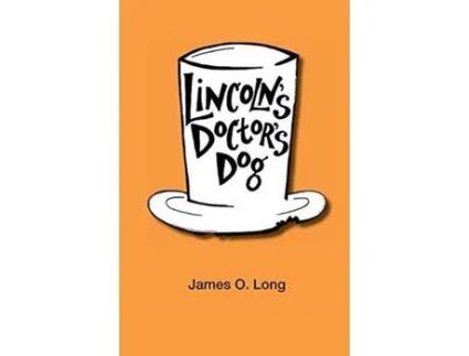 Livro Lincoln'S Doctor'S Dog de James O Long ( Inglês )