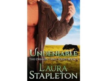 Livro Undeniable: The Oregon Trail Series de Laura Stapleton ( Inglês )