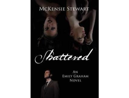 Livro Shattered: An Emily Graham Novel de McKensie Stewart ( Inglês )