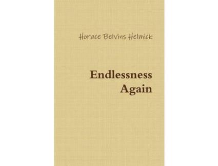 Livro Endlessness Again de Horace Helmick ( Inglês )