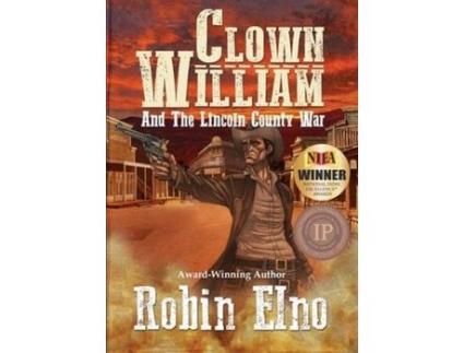 Livro Clown William And The Lincoln County War de Robin Elno ( Inglês )