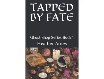 Livro Tapped By Fate: Ghost Shop Series Book 1 de Heather Ames ( Inglês )