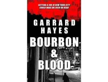 Livro Bourbon &Amp; Blood: A Crime Fiction Thriller de Garrard Hayes ( Inglês )