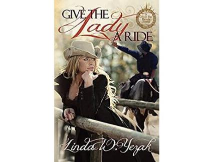 Livro Give The Lady A Ride: A Circle Bar Ranch Novel de Linda W Yezak ( Inglês )