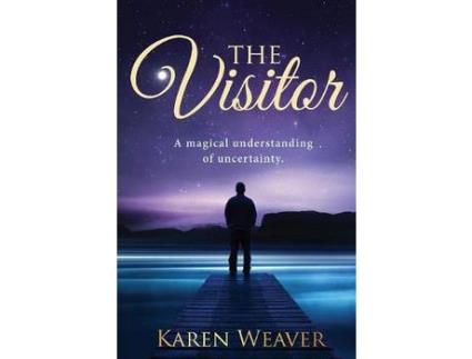 Livro The Visitor: A Magical Understanding Of Uncertainty de Karen Weaver ( Inglês )