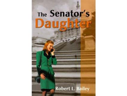 Livro The Senator'S Daughter de Robert L. Bailey ( Inglês )