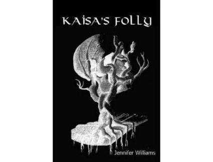 Livro Kaisa'S Folly de Jennifer Williams ( Inglês )