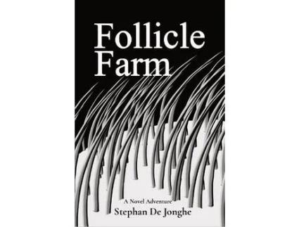 Livro Follicle  Farm: A Novel Adventure de Stephan De Jonghe ( Inglês )