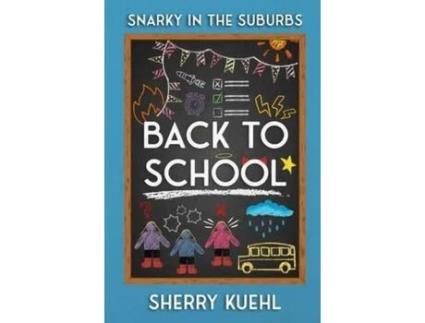 Livro Snarky In The Suburbs: Back To School de Sherry Kuehl ( Inglês )