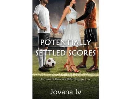 Livro Potentially Settled Scores: Part Two Of There Are Other Ways To Score de Jovana Iv ( Inglês )