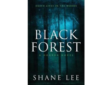 Livro Black Forest: A Horror Novel de Shane Lee ( Inglês )