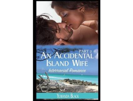 Livro An Accidental Island Wife: Part 2 de Yuwanda Black ( Inglês )