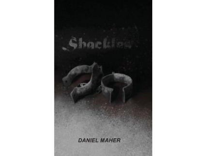 Livro Shackles de Daniel Maher ( Inglês )