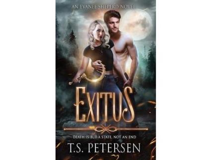 Livro Exitus: Death Is But A State, Not An End. de Tammy S. Petersen ( Inglês )