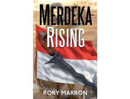 Livro Merdeka Rising: Part Two Of Black Sun, Red Moon: A Novel Of Java de Rory Marron ( Inglês )