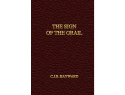 Livro The Sign Of The Grail de C. J. S. Hayward ( Inglês )