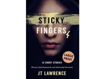 Livro Sticky Fingers 4: 12 Short Stories, Large Print Edition de JT Lawrence ( Inglês )