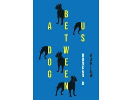 Livro A Dog Between Us de Duncan B Barlow ( Inglês )