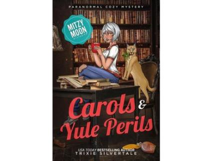 Livro Carols And Yule Perils: Paranormal Cozy Mystery de Trixie Silvertale ( Inglês )