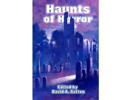 Livro Haunts Of Horror de David A. Sutton ( Inglês )