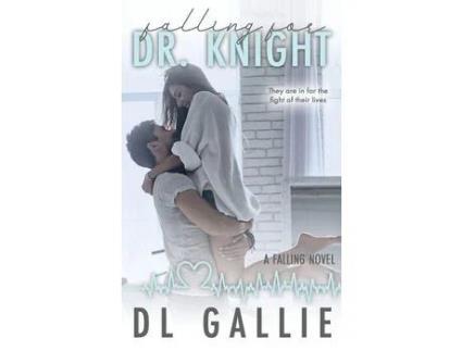 Livro Falling For Dr. Knight: A Falling Novel de DL Author Gallie ( Inglês )