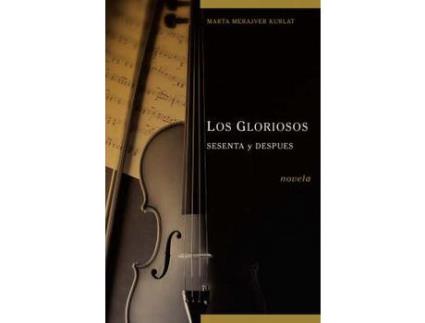 Livro Los Gloriosos Sesenta Y Despus de Marta Merajver ( Inglês )