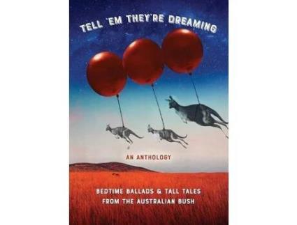 Livro Tell 'Em They'Re Dreaming: Bedtime Ballads And Tall Tales From The Australian Bush de Michelle Worthington ( Inglês )