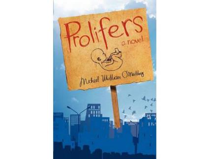 Livro Prolifers A Novel de Michael William O'Malley ( Inglês )
