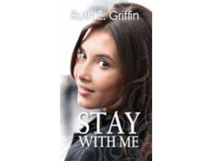 Livro Stay With Me de Ruth E Griffin ( Inglês )