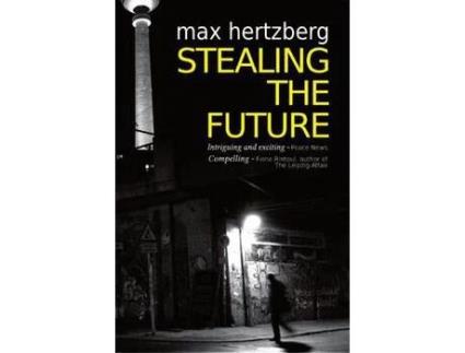 Livro Stealing The Future de Max Hertzberg ( Inglês )