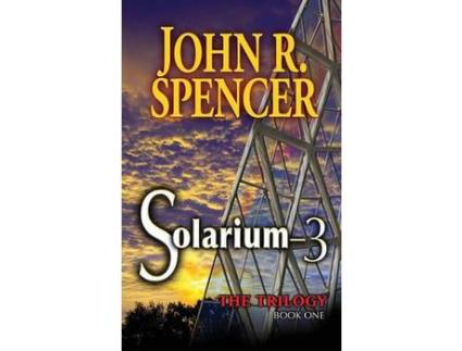 Livro Solarium-3: Book One Of The Solarium-3 Trilogy de John R. Spencer ( Inglês )