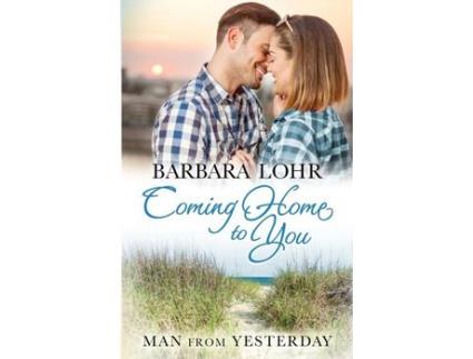 Livro Coming Home To You: Heartwarming Beach Romance de Barbara Lohr ( Inglês )