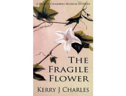 Livro The Fragile Flower de Kerry J Charles ( Inglês )