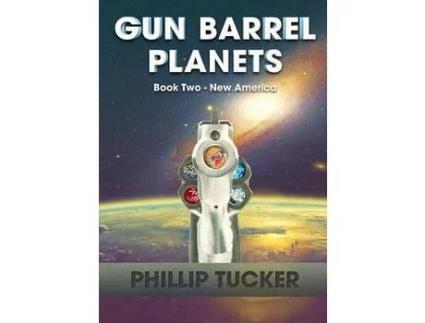 Livro Gun Barrel Planets - New America (Book 2) de Phillip J Tucker ( Inglês )