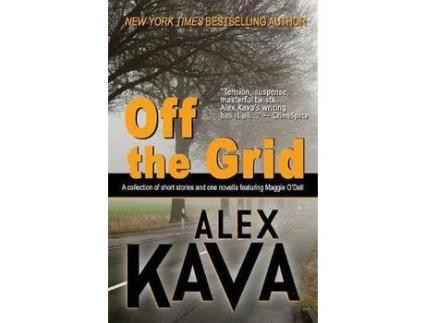 Livro Off The Grid: (A Maggie O'Dell Collection) de Alex Kava ( Inglês )