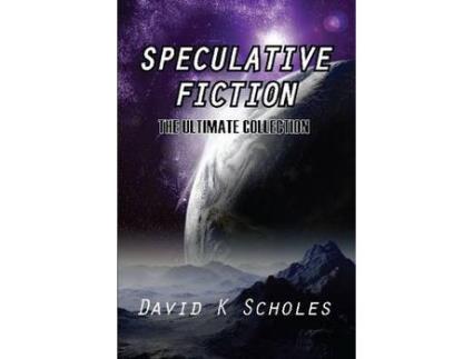 Livro Speculative Fiction The Ultimate Collection de David K. Scholes ( Inglês )