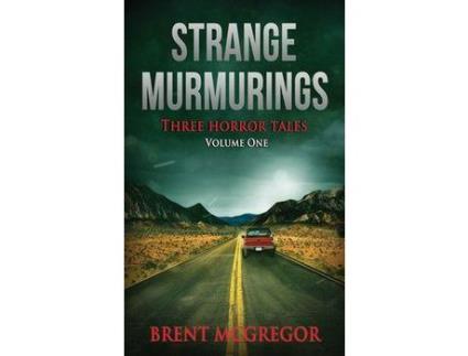 Livro Strange Murmurings: Three Horror Tales de Brent McGregor ( Inglês )