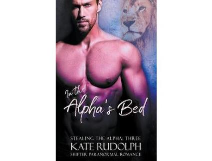 Livro In The Alpha'S Bed: A Shifter Paranormal Romance de Kate Rudolph ( Inglês )