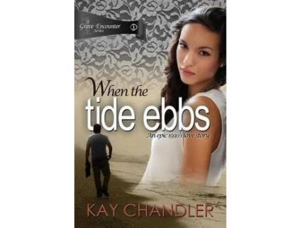 Livro When The Tide Ebbs: An Epic 1930'S Love Story de Kay Chandler ( Inglês )