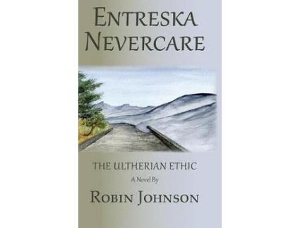 Livro Entreska Nevercare: The Ultherian Ethic de Robin Johnson ( Inglês )