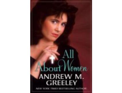 Livro All About Women de Andrew M. Greeley ( Inglês )