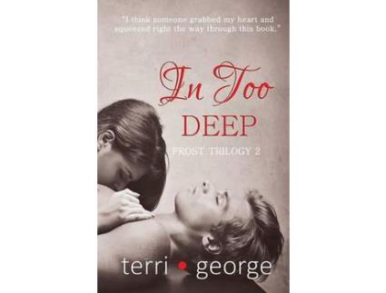 Livro In Too Deep: Frost Trilogy 2 de Terri George ( Inglês )
