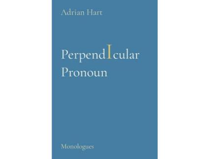 Livro Perpendicuar Pronoun: Monologues de Adrian Hart ( Inglês )