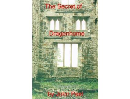 Livro The Secret Of Dragonhome de John Peel ( Inglês )